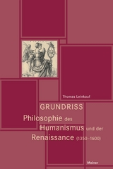 Grundriss Philosophie des Humanismus und der Renaissance (1350-1600) - Thomas Leinkauf