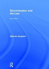 Discrimination and the Law 2e - Sargeant, Malcolm