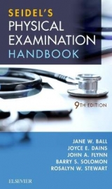 Seidel's Physical Examination Handbook - Ball, Jane W.; Dains, Joyce E.; Flynn, John A.; Solomon, Barry S; Stewart, Rosalyn W