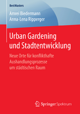 Urban Gardening und Stadtentwicklung - Amrei Biedermann, Anna-Lena Ripperger