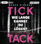 TICK TACK - Wie lange kannst du lügen? - Megan Miranda