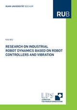 Research on Industrial Robot Dynamics based on Robot Controllers and Vibration - Kai Wu