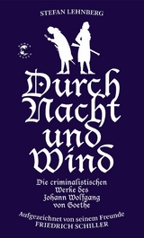 Durch Nacht und Wind (Goethe und Schiller ermitteln) - Stefan Lehnberg