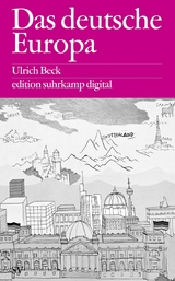 Das deutsche Europa -  Ulrich Beck