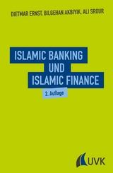 Islamic Banking und Islamic Finance - Dietmar Ernst, Bilgehan Akbiyik, Ali Srour