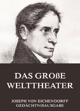 Das große Welttheater - Joseph von Eichendorff