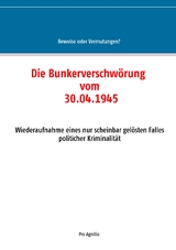 Die Bunkerverschwörung vom 30.04.1945 - 