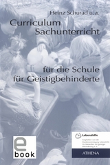 Curriculum Sachunterricht für die Schule für Geistigbehinderte -  Heinz Schurad