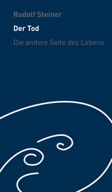 Der Tod - die andere Seite des Lebens - Steiner, Rudolf; Trapp, Ulla