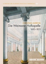 Die Weimarer Hofkapelle 1683–1851 - Christian Ahrens