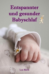 Entspannter und gesunder Babyschlaf - Lea Barth