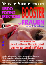 Die Lust der Frauen neu erwecken: LIBIDO-, POTENZ-, EREKTIONS-BOOSTER für Frauen nur durch die Ernährung - Len'ssi K.T.N.