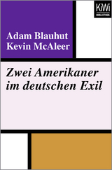 Zwei Amerikaner im deutschen Exil - Adam Blauhut, Kevin McAleer