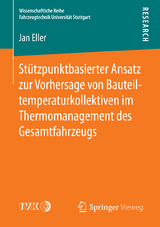 Stützpunktbasierter Ansatz zur Vorhersage von Bauteiltemperaturkollektiven im Thermomanagement des Gesamtfahrzeugs - Jan Eller