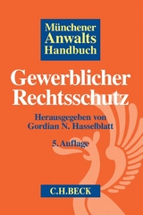 Münchener Anwaltshandbuch Gewerblicher Rechtsschutz - Hasselblatt, Gordian N.