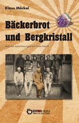 Bäckerbrot und Bergkristall - Klaus Möckel