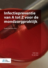 Infectiepreventie Van a Tot Z Voor de Mondzorgpraktijk - Voet, D M; De Vries, M