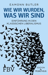 Wie wir wurden, was wir sind - Eamonn Butler