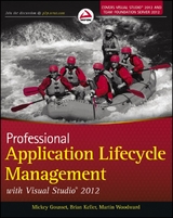 Professional Application Lifecycle Management with Visual Studio 2012 - Mickey Gousset, Brian Keller, Martin Woodward