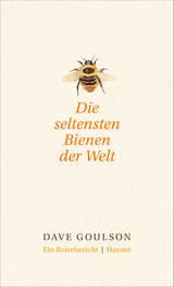 Die seltensten Bienen der Welt. - Dave Goulson