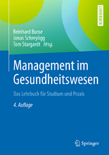 Management im Gesundheitswesen - Busse, Reinhard; Schreyögg, Jonas; Stargardt, Tom