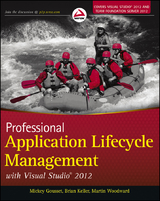 Professional Application Lifecycle Management with Visual Studio 2012 - Mickey Gousset, Brian Keller, Martin Woodward