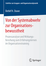 Von der Systemabwehr zur Organisationsbewusstheit - Detlef H. Duwe