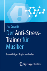 Der Anti-Stress-Trainer für Musiker - Joe Orszulik