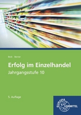 Erfolg im Einzelhandel Jahrgangsstufe 10 - Lernfelder 1-7 - Beck, Joachim; Berner, Steffen