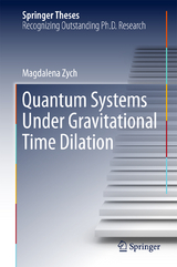 Quantum Systems under Gravitational Time Dilation - Magdalena Zych