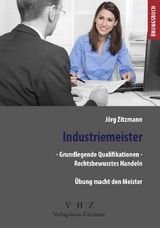 Industriemeister - Grundlegende Qualifikationen - Band 1 - Rechtsbewusstes Handeln - Jörg Zitzmann