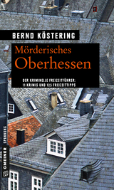 Mörderisches Oberhessen - Bernd Köstering