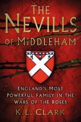 The Nevills of Middleham - Clark, K.L.