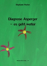 Diagnose Asperger - es geht weiter - Stephanie Fischer