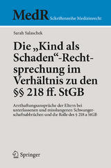 Die "Kind als Schaden"-Rechtsprechung im Verhältnis zu den §§ 218 ff. StGB - Sarah Salaschek