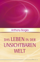 Das Leben in der unsichtbaren Welt - Anthony Borgia