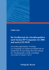 Die Strafbarkeit des Abschlussprüfers nach Section 507 Companies Act 2006 und nach § 332 HGB - Tobias Lutz