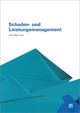 Schaden- und Leistungsmanagement - Lanz, Felix Waler