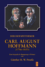 Der Hofapotheker Carl August Hoffmann (1756-1833) - Günther H. W. Preuße