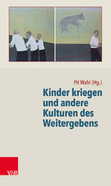 Kinder kriegen und andere Kulturen des Weitergebens - 