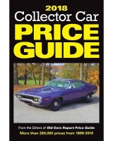 2018 Collector Car Price Guide - Editors of Old Cars Report Price Guide