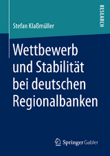 Wettbewerb und Stabilität bei deutschen Regionalbanken - Stefan Klaßmüller