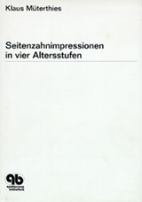 Seitenzahnimpressionen in vier Altersstufen - Klaus Müterthies