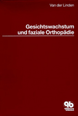 Gesichtswachstum und faziale Orthopädie - Frans P. van der Linden