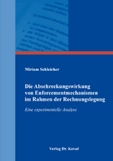 Die Abschreckungswirkung von Enforcementmechanismen im Rahmen der Rechnungslegung - Miriam Schleicher