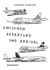 Zwischen Departure und Arrival - Kerstin Schaefer