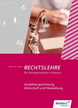 Rechtslehre für Fachoberschulen in Bayern - von Creytz, Volker