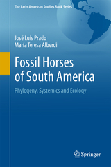 Fossil Horses of South America - José Luis Prado, María Teresa Alberdi