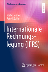 Internationale Rechnungslegung (IFRS) - Stefan Müller, Patrick Saile