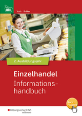 Informationshandbuch und Lernsituationen Einzelhandel / Einzelhandel nach Ausbildungsjahren - Martin Voth, Jörg Bräker